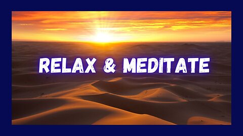 Soar Above Deserts: 1 Hour Stress Relieving Meditation