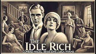 THE IDLE RICH (1929) Conrad Nagel, Bessie Love & Leila Hyams | Comedy | B&W | Retro Movie