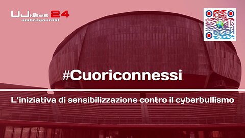 #Cuoriconnessi L’iniziativa di sensibilizzazione contro il cyberbullismo