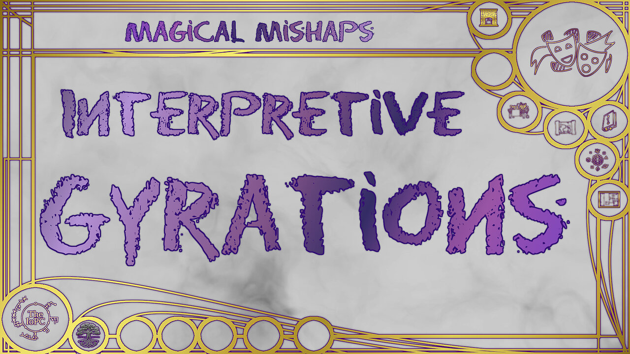 Interpretive Gyrations? – Magical Mishaps 2025