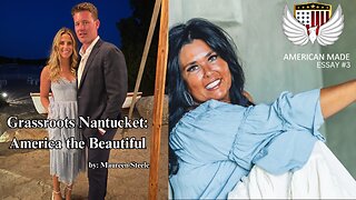 American Made Essay #3 "Grassroots Nantucket: America the Beautiful"