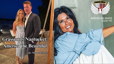 American Made Essay #3 "Grassroots Nantucket: America the Beautiful"