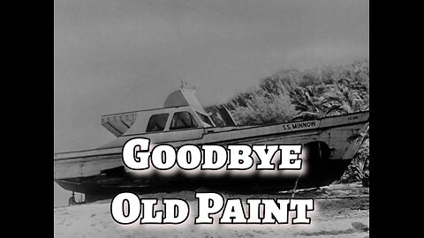 Gilligan's Island - "Goodbye Old Paint"