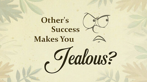 Other's Success Makes You Jealous?