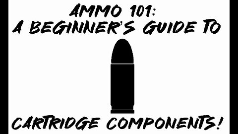 Ammo 101: A Beginner’s Guide to Cartridge Components!