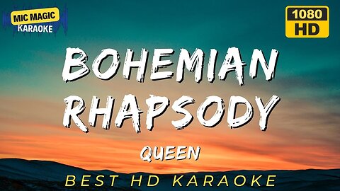 BOHEMIAN RHAPSODY - QUEEN - BEST HD KARAOKE