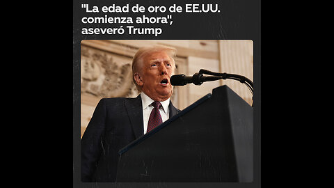 “La edad de oro de EE.UU. comienza ahora”: así regresa Trump a la Casa Blanca