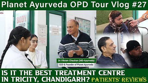 Best Ayurvedic Treatment Centre in Mohali - OPD Vlog Tour 27