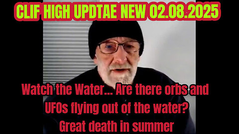 CLIF HIGH UPDTAE NEW 02.08.2025 Watch the Water.. Are there orbs and UFOs flying out of the water?Great death in summer