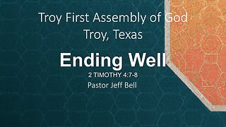 “Ending Well” by Pastor Jeff Bell