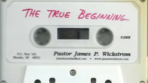 THE TRUE BEGINING by Dr. James P. Wickstrom, Teacher of YAHWEH