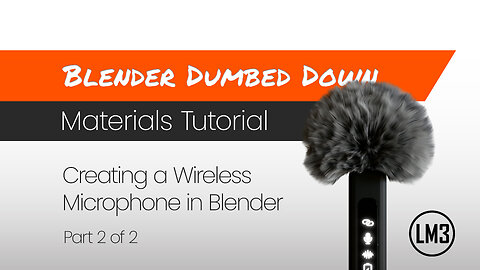 Blender Dumbed Down: Creating a Wireless Mic Part 2 of 2