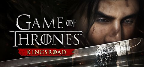 I Play the Game of Thrones Kingsroad Demo – Epic Action Adventure RPG in Westeros