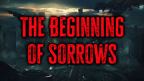 The Beginning of Sorrows