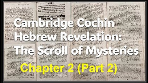 Cochin Hebrew Revelation: The Scroll of Mysteries Chapter 2 (Part 2)