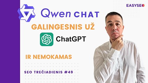 Qwen Chat galingesnis už ChatGPT → SEO Trečiadienis #49