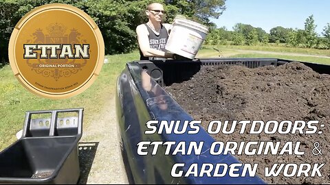 Snus Outdoors: Ettan Original & Garden Work