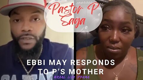 Ebbi May Responds To Pastor P’s Mother (Regina) ~ More of The Recorded Call Is Played ~ CONFIRMATION