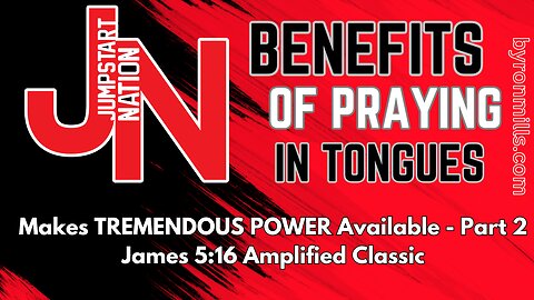 Praying in TONGUES: Supplies the Spirit and Makes Tremendous POWER AVAILABLE - James 5:16 ESV