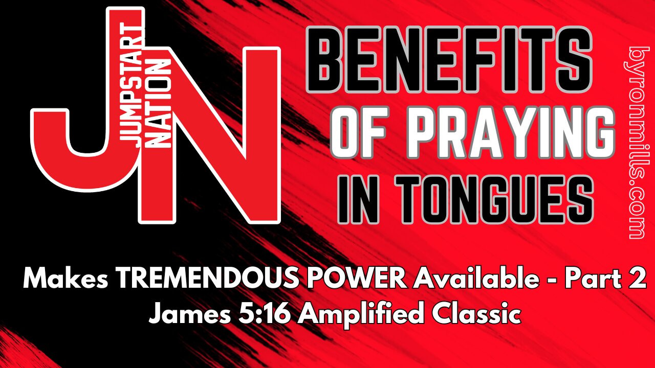 Praying in TONGUES: Supplies the Spirit and Makes Tremendous POWER AVAILABLE - James 5:16 ESV