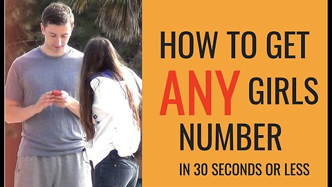 How to Get "ANY" Girl's Number in 30 Seconds or Less | B.A.A. Method