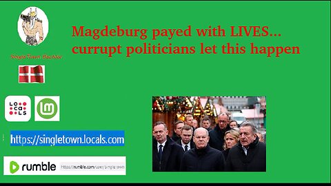 Magdeburg payed with LIVES... currupt politicians let this happen Part 2