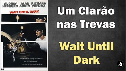 Um Clarão nas Trevas / Wait Until Dark (1967) - Legendas