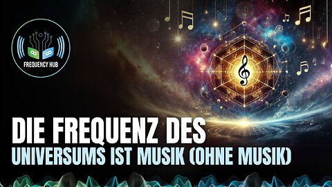 Die Frequenz des Universums ist Musik