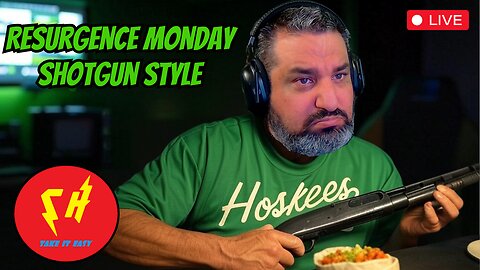 🔴LIVE - RESURGENCE MONDAY SHOTGUN STYLE