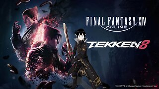 [Vrumbler] Final fantasy 14 online and Tekken 8!