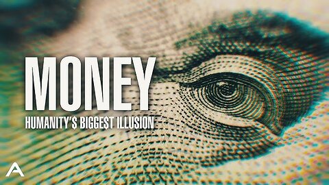 MONEY : Humanity's Biggest illusion 💯😵‍💫