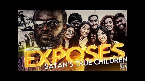 Deacon Labaacha EXPOSES Satan’s True Children