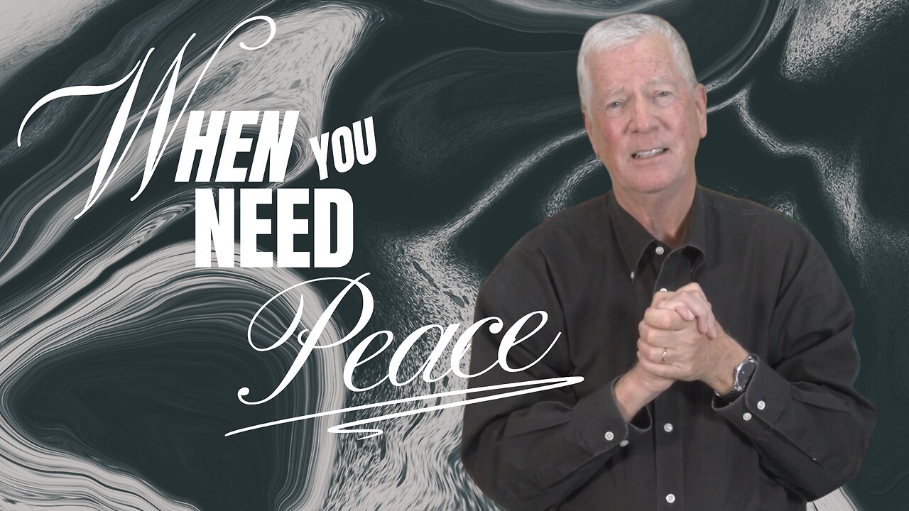 When You Need Peace