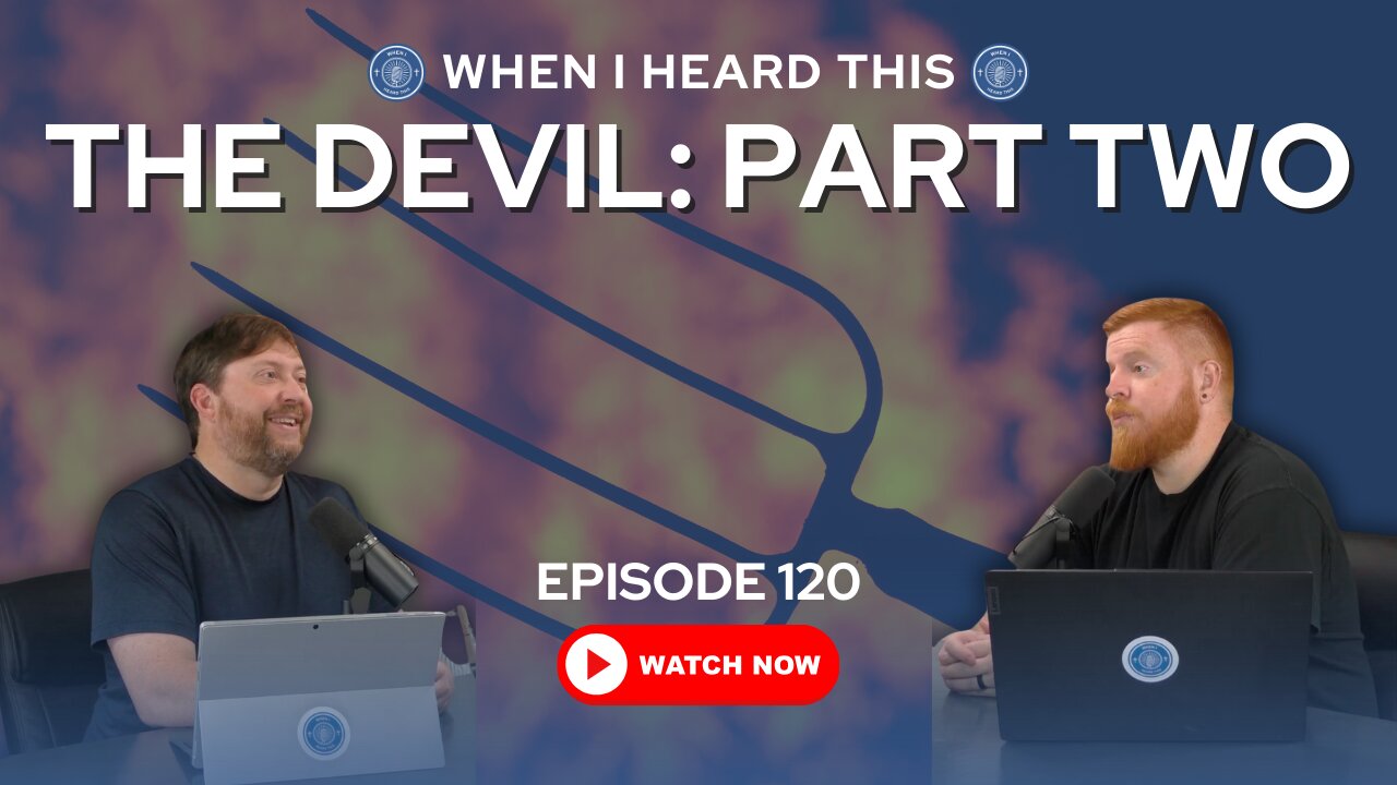 Episode 120 - The Devil: Part Two