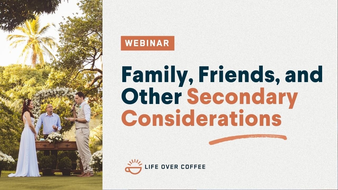 Webinar: Family, Friends, and Other Secondary Considerations