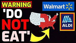 Warning - Just Issued for Walmart & Aldi - 32 States Affected - "Do Not Eat"