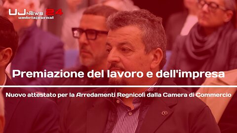 Arredamenti Regnicoli, nuovo attestato e premiazione della Camera di Commercio dell'Umbria