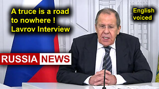 A truce is a road to nowhere! Lavrov Interview