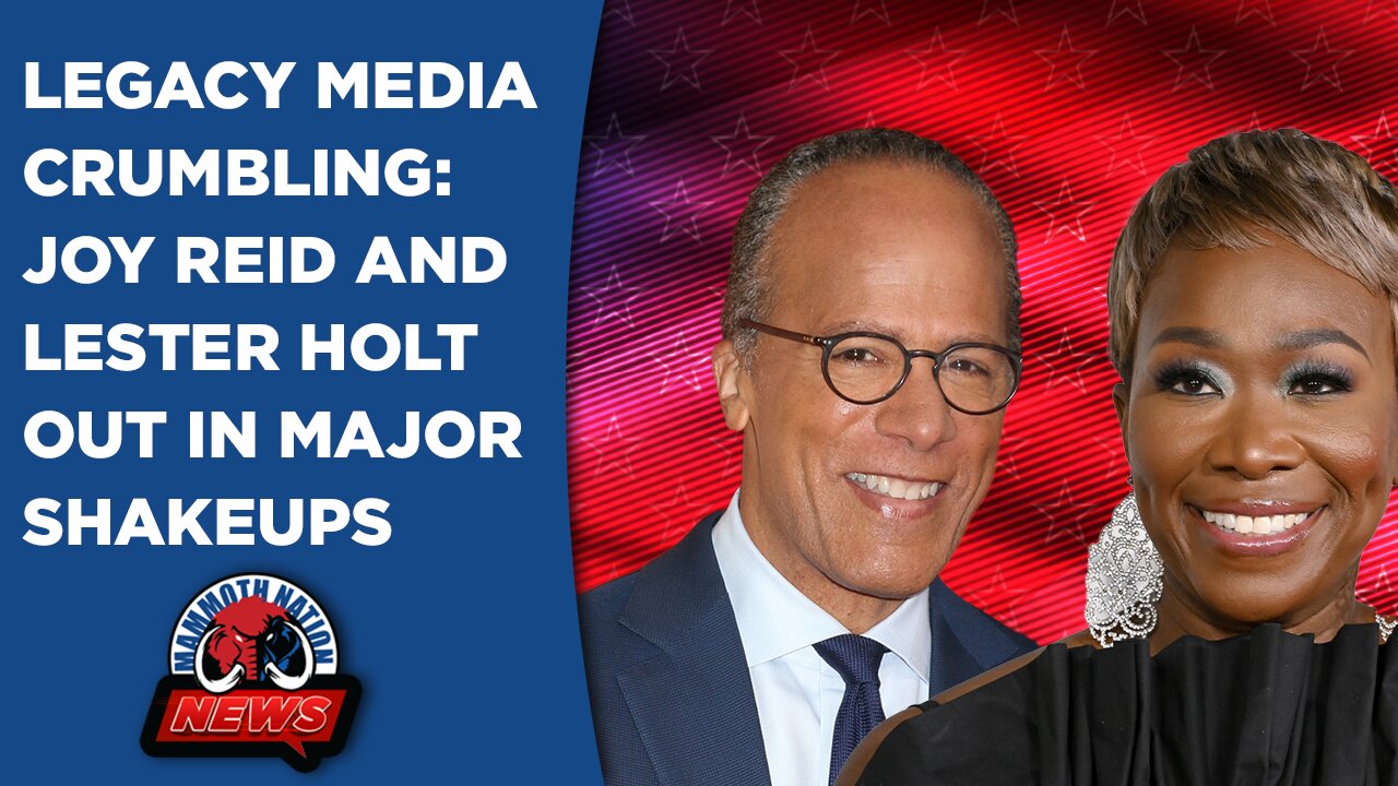 Legacy Media Crumbling: Joy Reid and Lester Holt Out In Major Network Shakeups