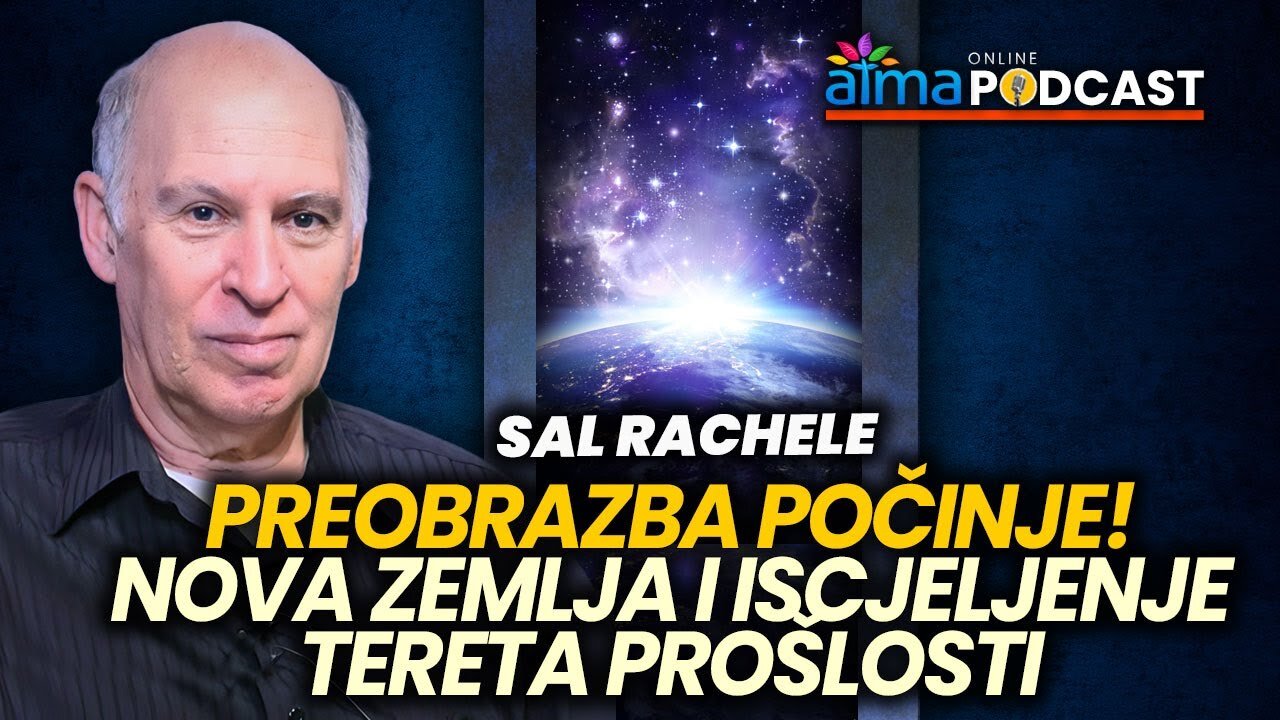 PREOBRAZBA POČINJE! NOVA ZEMLJA I ISCJELJENJE TERETA PROŠLOSTI ⁄ Sal Rachele Podcast