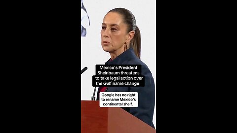 🇲🇽📍 Mexico demands Google restore 'Gulf of Mexico' name on Maps—lawsuit possible