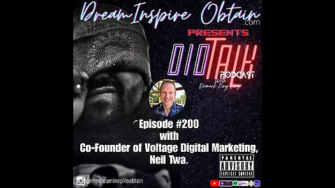 DIOTALK Podcast Episode #200 with Co-Founder of Voltage Digital Marketing, Neil Twa.