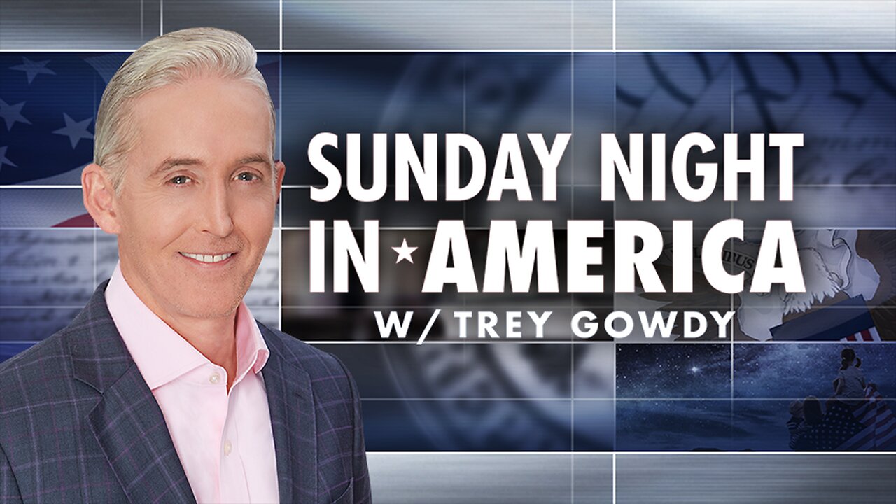 Sunday Night in America with Trey Gowdy (Full Episode) | Sunday December 29