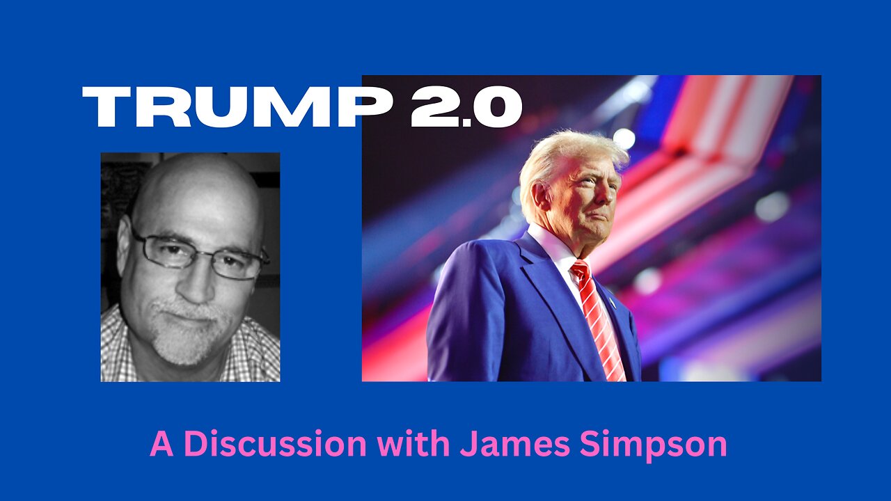 TRUMP 2.0 A Discussion with James Simpson