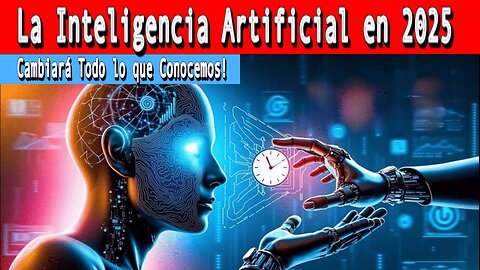 Los Avances de la Inteligencia Artificial en 2025/ ¿Qué Esperar?