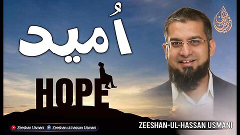 What is Hope | امید | Zeeshan Usmani