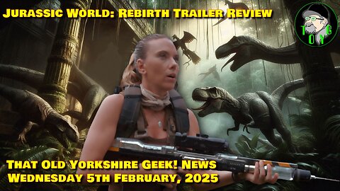 'Jurassic World: Rebirth' Trailer Review - TOYG! News - 5th February, 2025