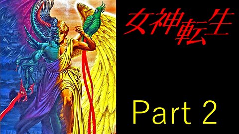 BGW Plays :Kyuuyaku Megami Tensei (MT1) Part 2