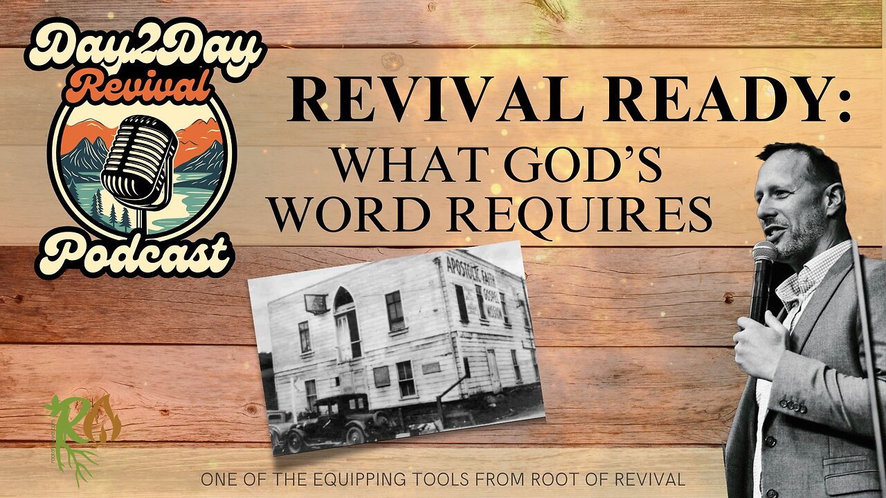 Revival Ready: What God’s Word Requires - Day2Day Revival Podcast (Week at Once)