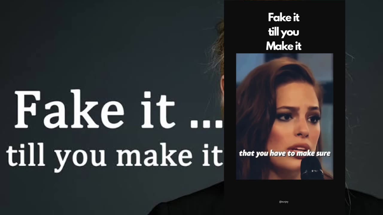 Fake it till you make it